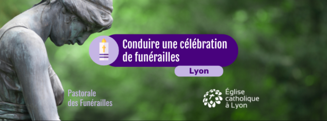 LYON – Conduire une célébration de Funérailles