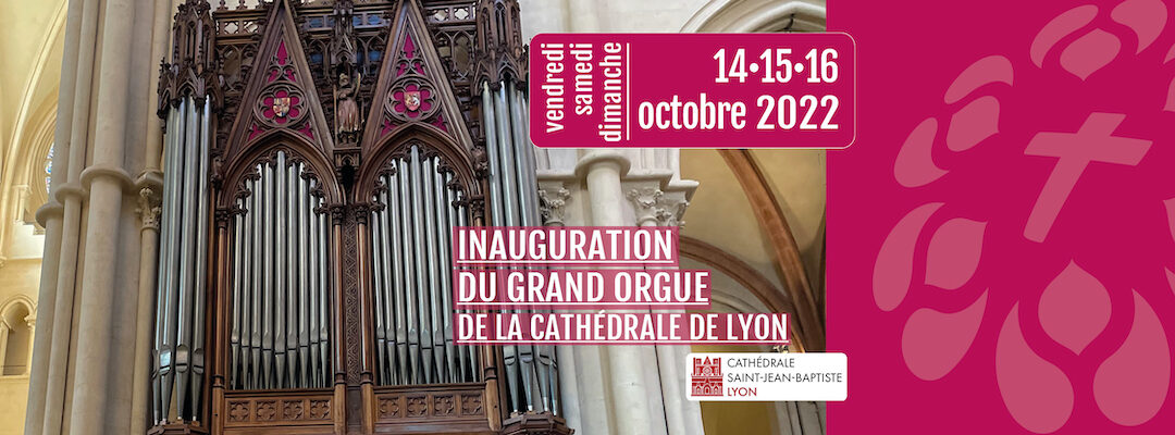 Inauguration du grand orgue de la cathédrale de Lyon
