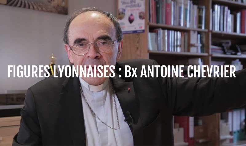 Figures lyonnaises – Bx Antoine Chevrier