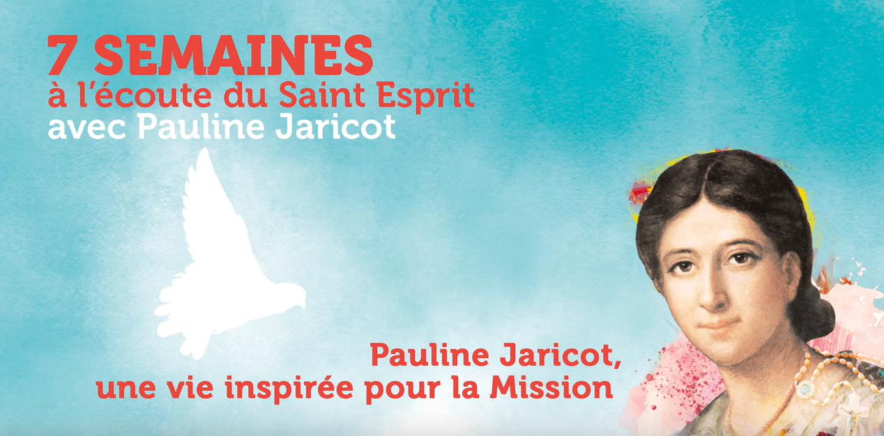  Pauline Jaricot, une vie inspirée pour la Mission 