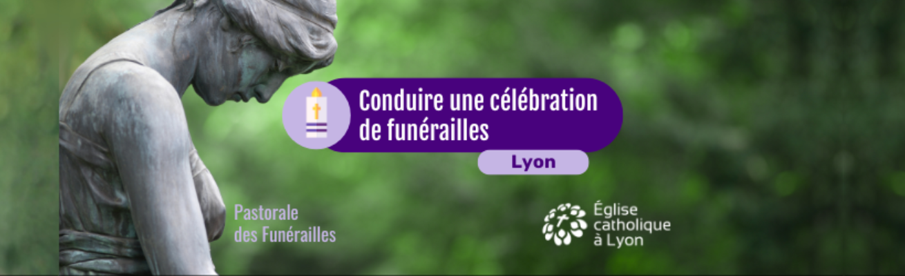 LYON – Conduire une célébration de Funérailles