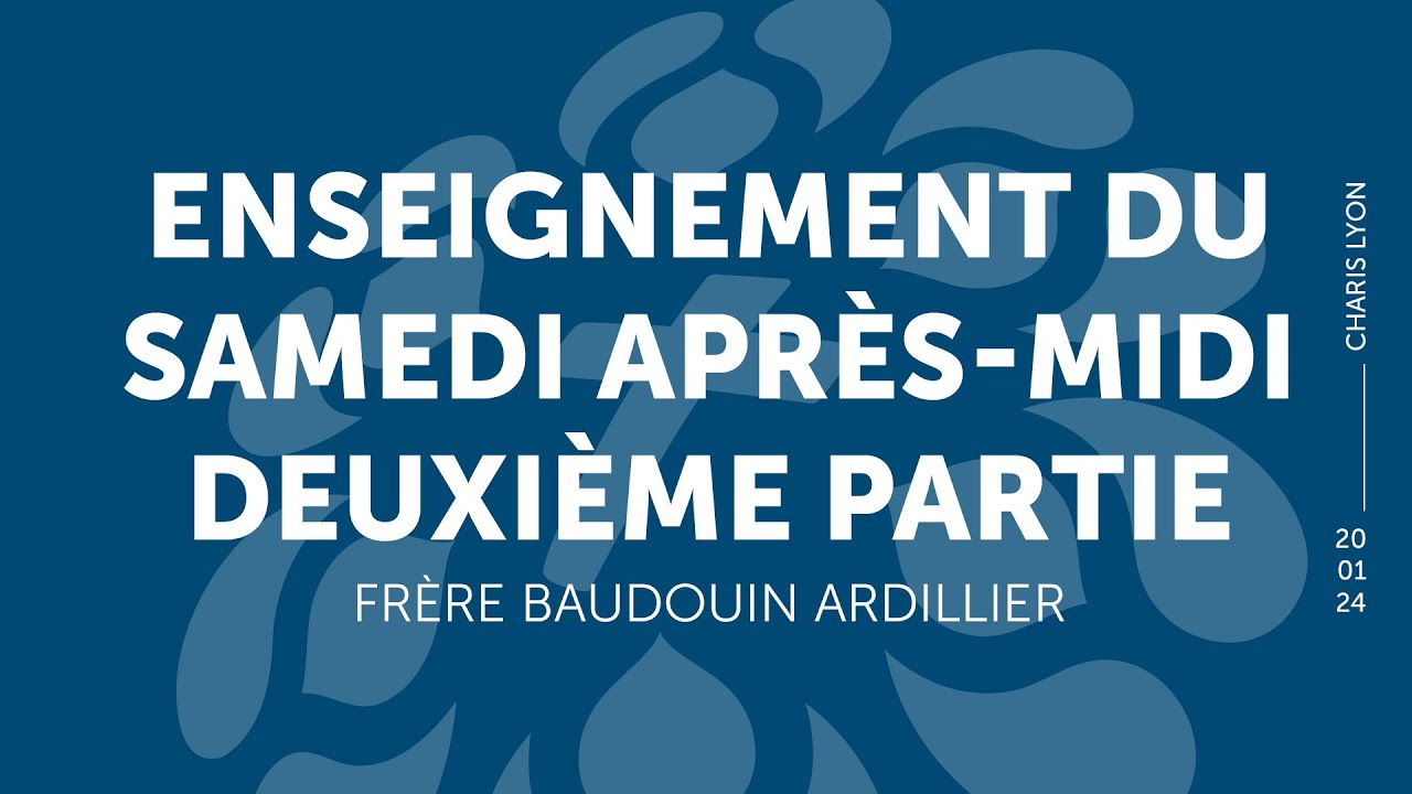 Formation à la vie dans l’Esprit Saint – Fr. Baudouin Ardillier (partie 2/2)