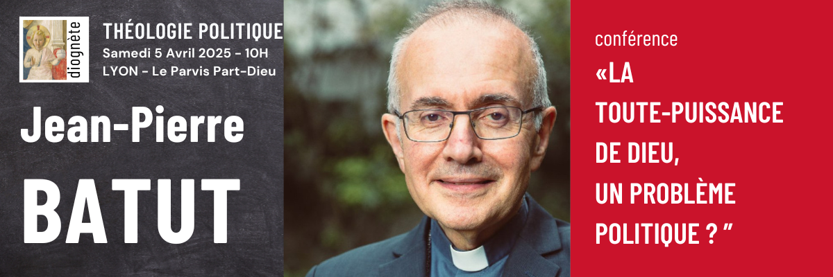 Mgr Jean-Pierre Batut : La toute Puissance de Dieu, un problème politique ?