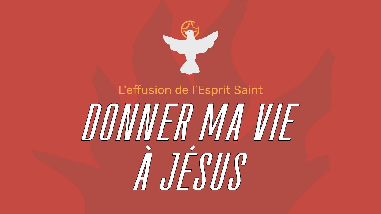 5. Donner ma vie à Jésus