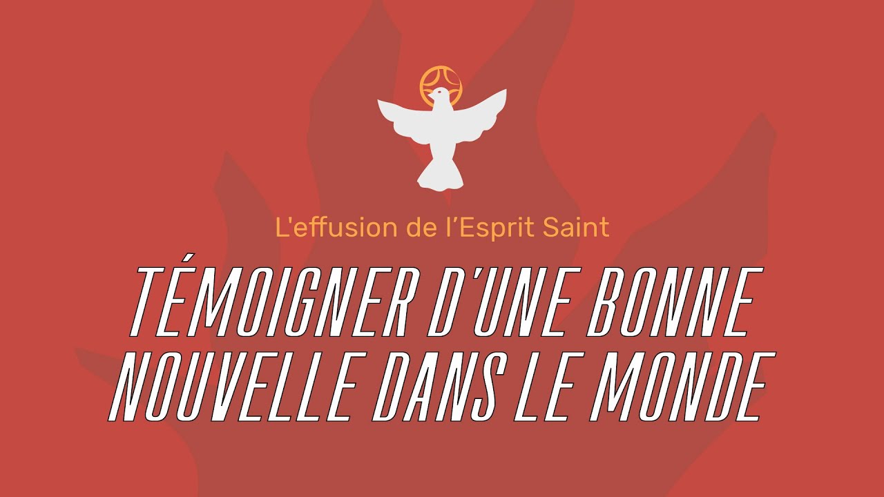 7. Témoigner d'une Bonne Nouvelle dans le monde