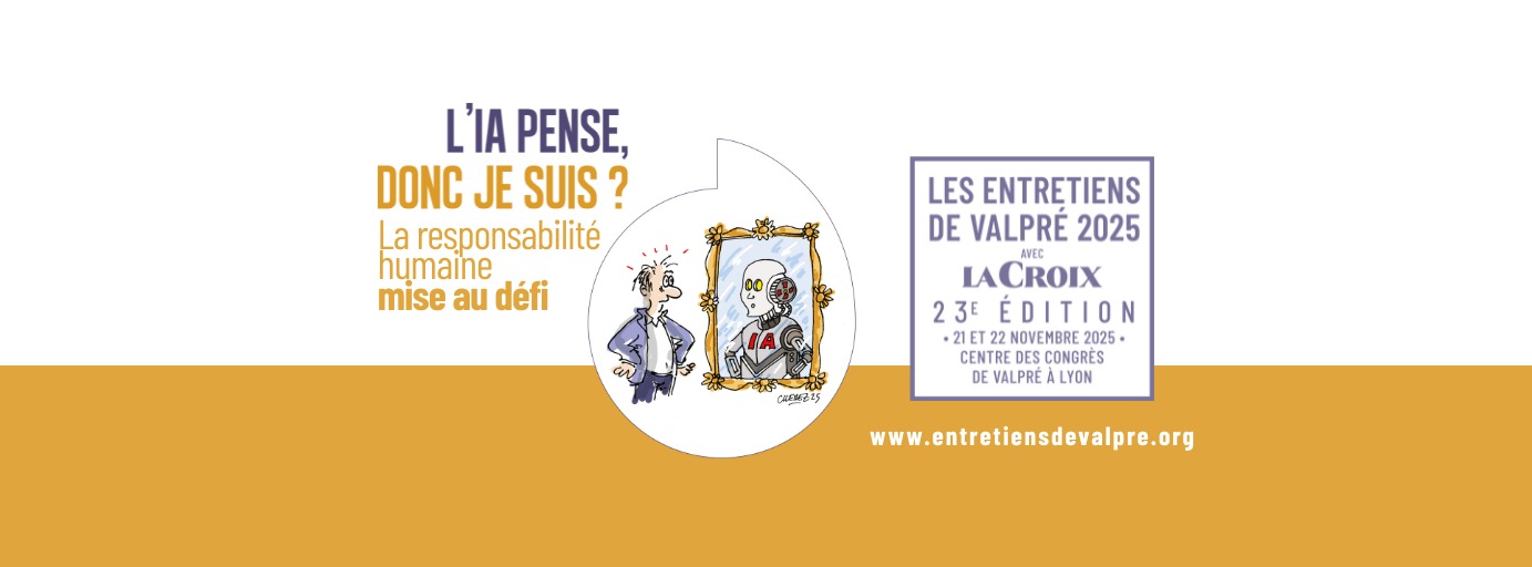 Entretiens de Valpré : iA et responsabilité humaine