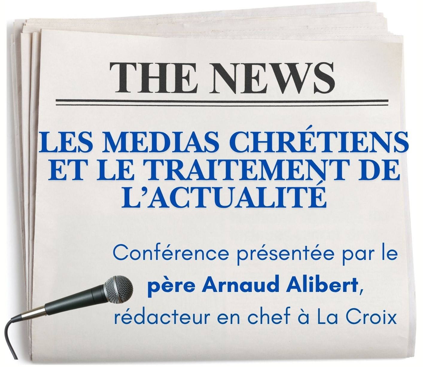 Les médias chrétiens et le traitement de l’actualité
