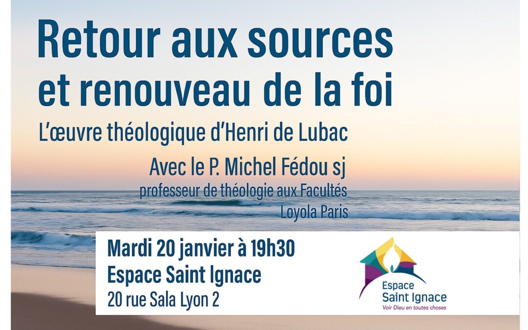 Retour aux sources et renouveau de la foi, l’œuvre théologique de Henri de Lubac