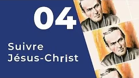 4. Suivre Jésus-Christ de plus près