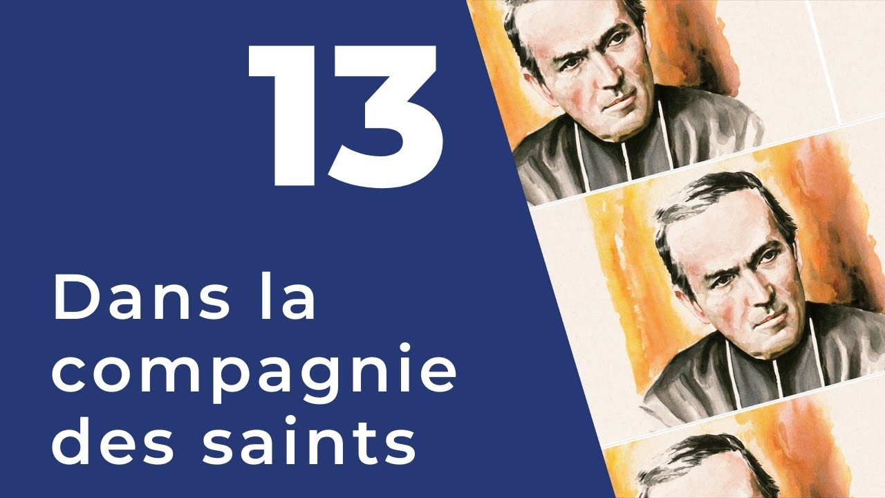 13. Dans la compagnie des saints