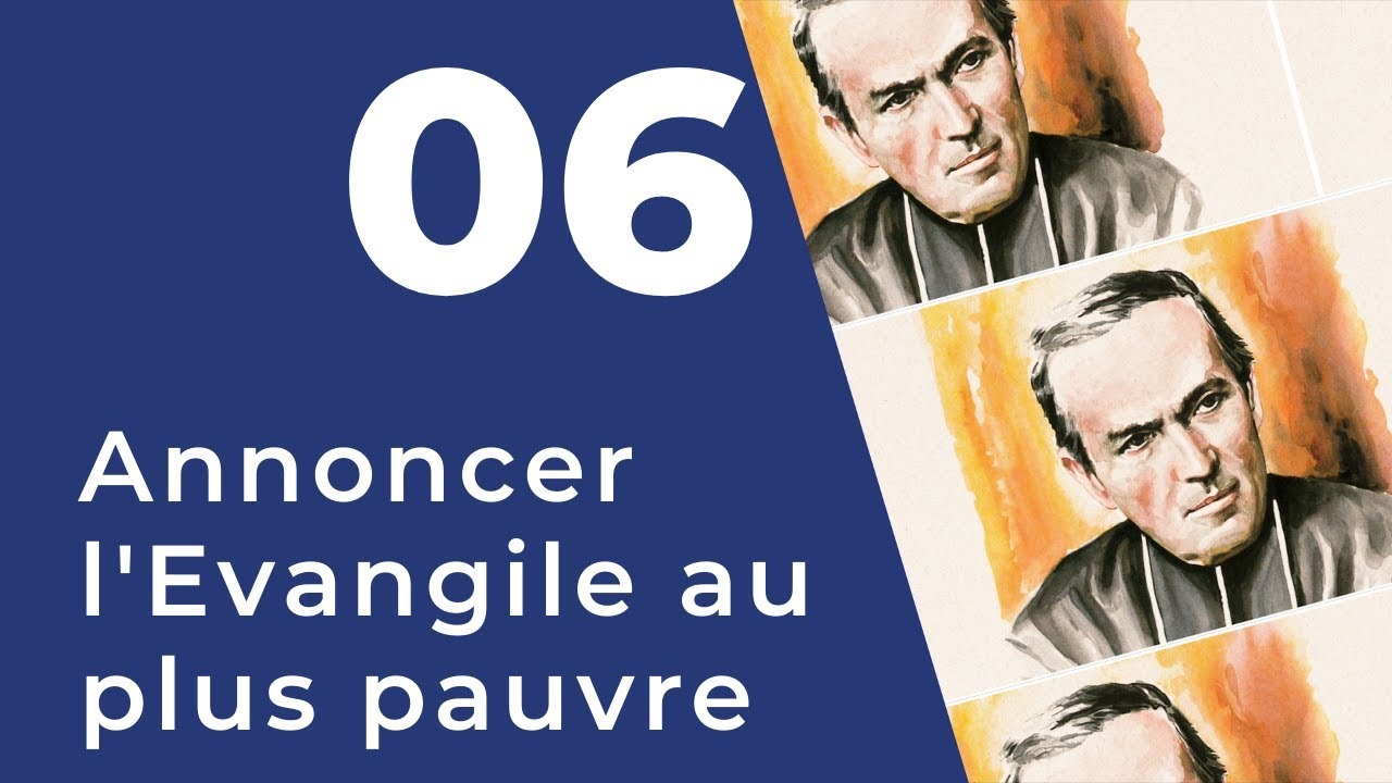 6. Annoncer l'Évangile aux plus pauvres