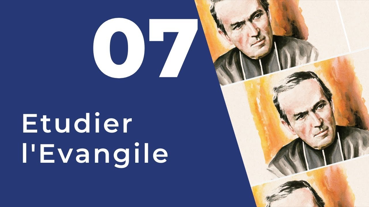 7. Étudier l'Évangile