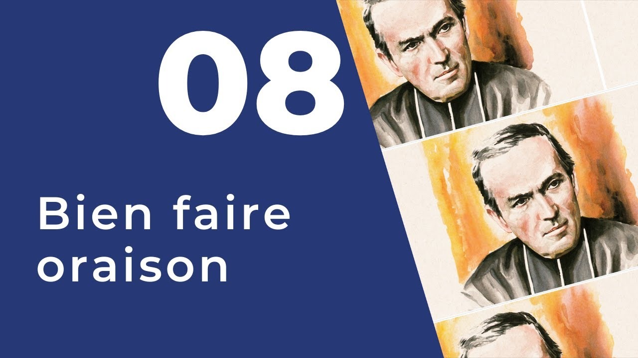 8. Bien faire oraison