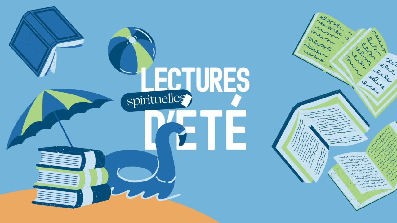 Lectures spirituelles pour l&rsquo;été
