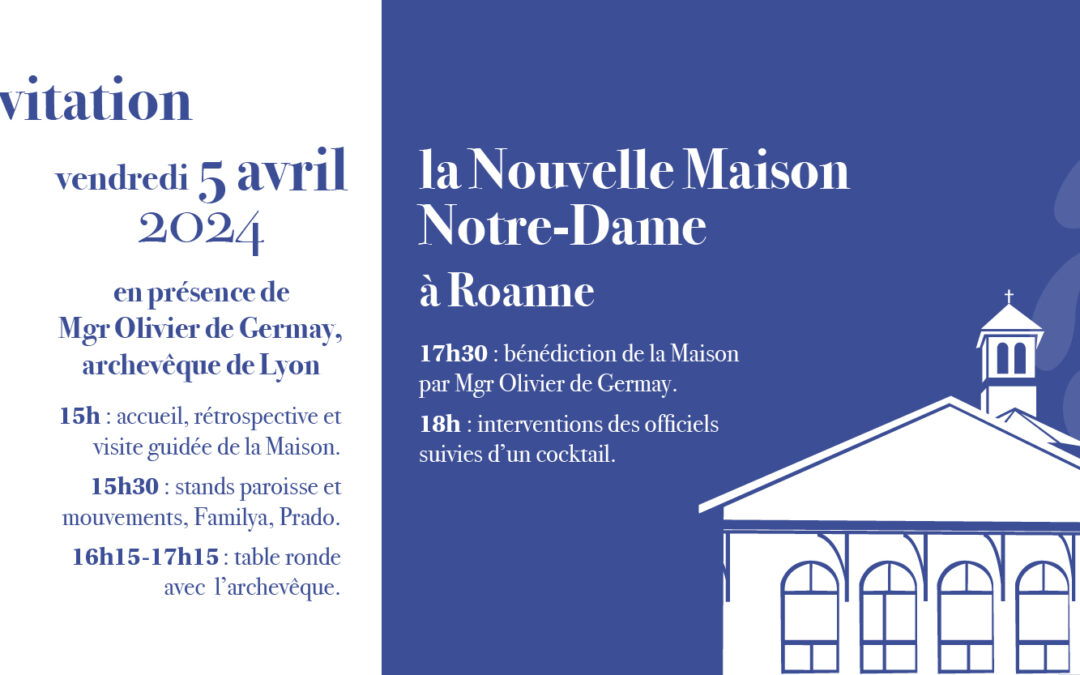 Inauguration de la nouvelle maison Notre-Dame  à Roanne