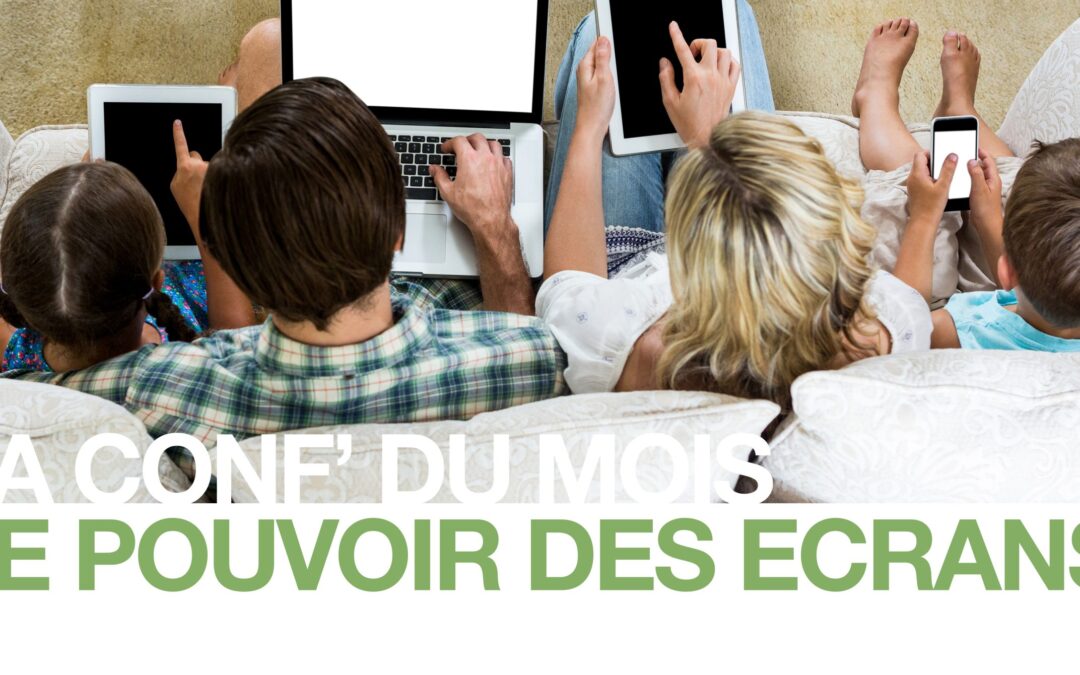 Visioconférence Le pouvoir des écrans sur les enfants et ados (2024)