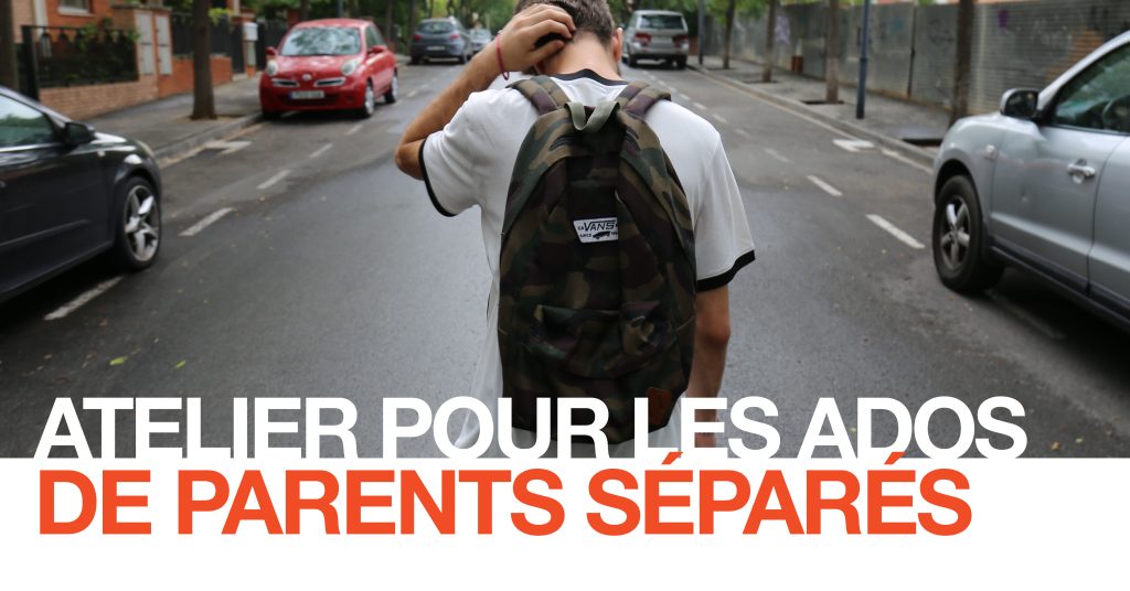 Ateliers pour ados de parents séparés