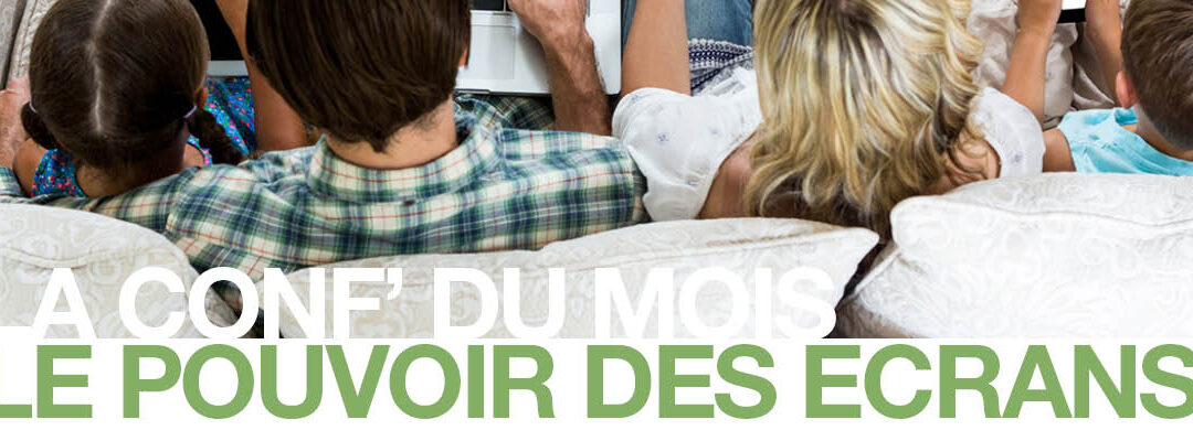 Conférence sur les écrans et les enfants et ados