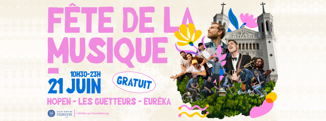 Fête de la Musique 2025 à Notre-Dame de Fourvière