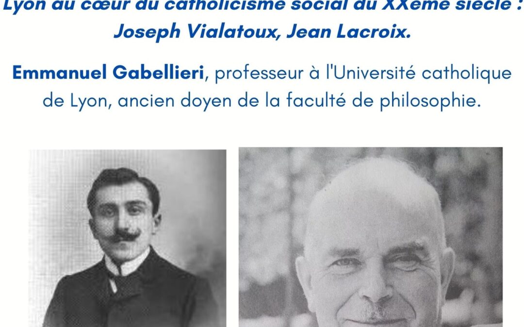 Lyon au cœur du catholicisme social du XXe siècle : Joseph Vialatoux et Jean Lacroix