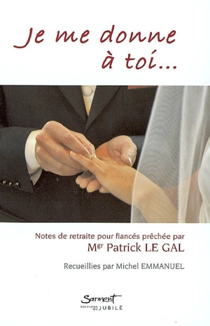 Couverture du livre Je me donne à toi de Mgr Patrick Le Gal